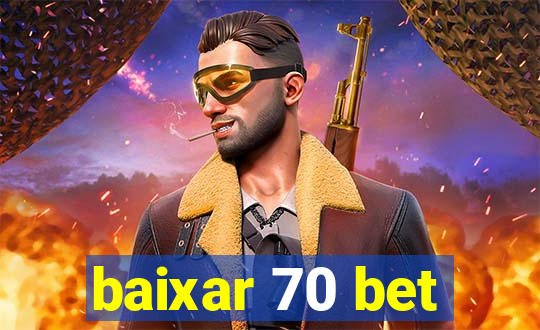 baixar 70 bet